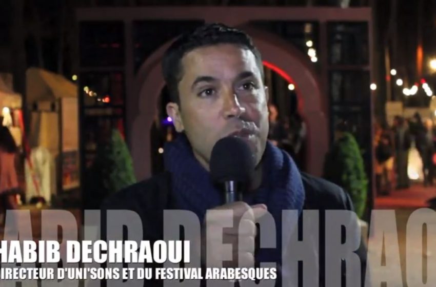  Rencontre avec Habib Dechraoui, co-fondateur et programmateur du festival Arabesques