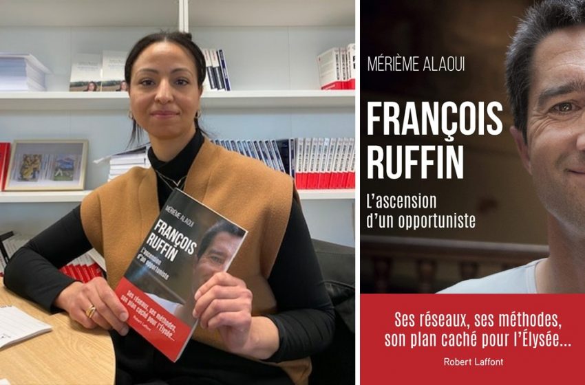  Le livre de Mérième Alaoui « François Ruffin, l’ascension d’un opportuniste » sort ce jeudi